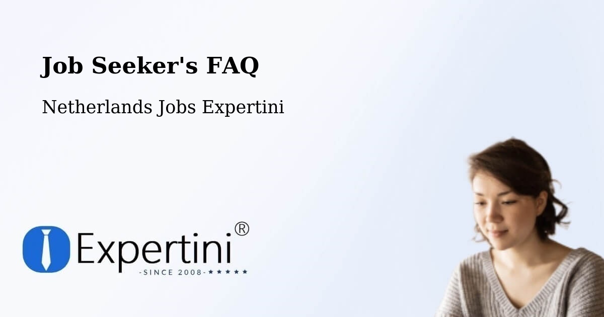 Job Seeker FAQ – Oosterbeek - Netherlands Jobs Expertini