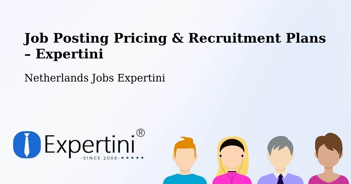 Job Posting Pricing & Recruitment Plans – Oosterbeek - Oosterbeek, Netherlands Jobs Expertini